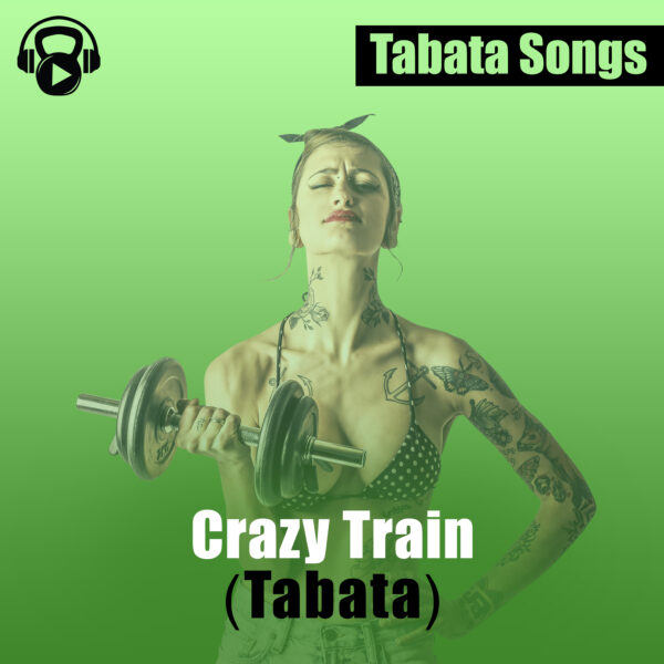 Crazy Train Tabata Songs