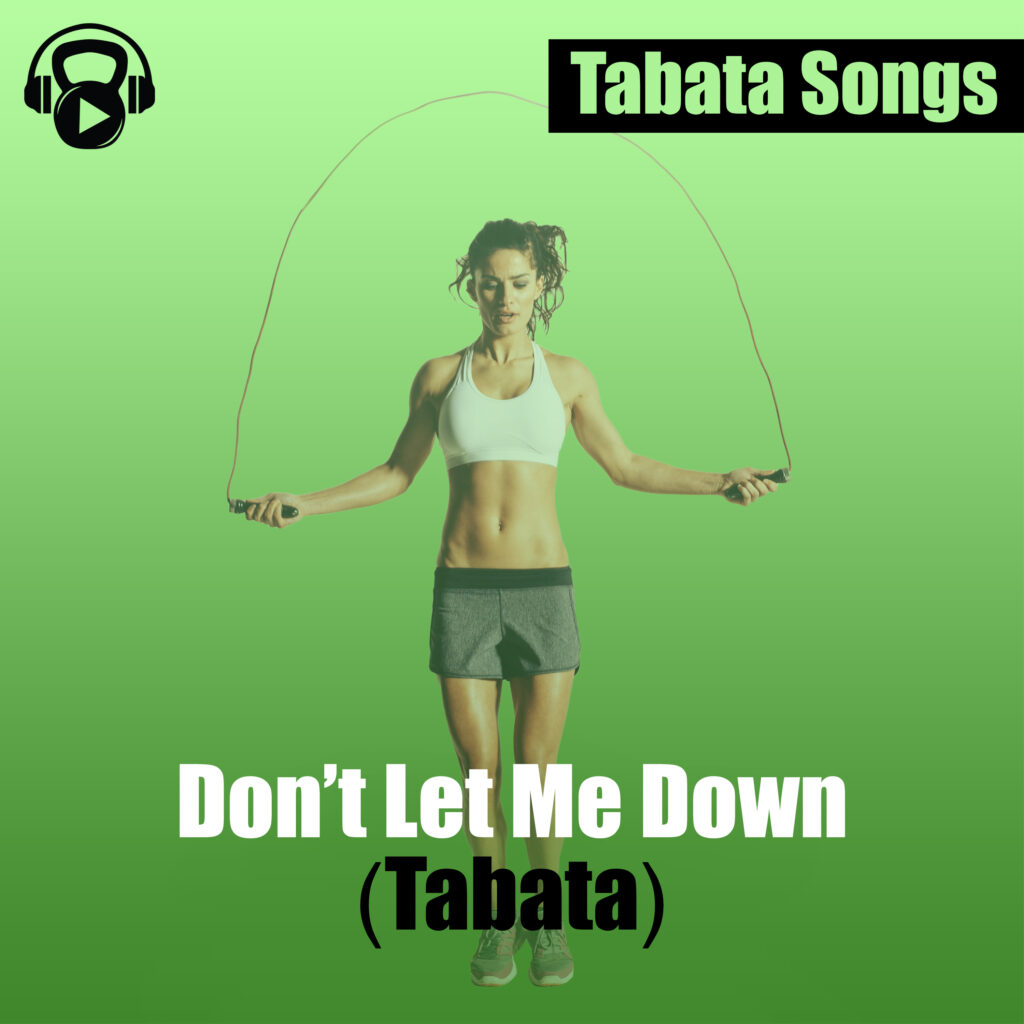 Don't Let Me Down Tabata Songs
